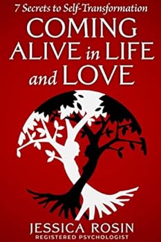 Paperback Coming Alive in Life and Love: 7 Secrets to Self-Transformation Book