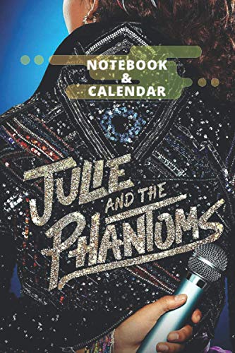 Julie & The Phantoms: Notebook & calendar New 2021(100 Pages, Lined paper white , 6 x 9 size, Soft G