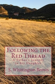 Paperback Following the Red Thread: A Father's Journey to his Daughter Book