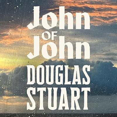 John of John: The instant Sunday Times bestseller from the Booker Prize-winning author of Shuggie Bain