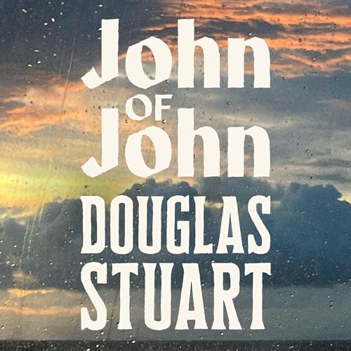 John of John Audiobook By Douglas Stuart cover art