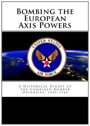 Bombing the European Axis Powers: A Historical ... 1463784449 Book Cover
