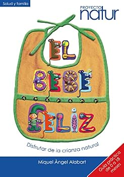Paperback El bebé feliz: Disfrutar de la crianza natural (Spanish Edition) [Spanish] Book