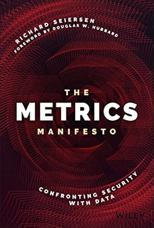 The Metrics Manifesto: Confronting Security with Data