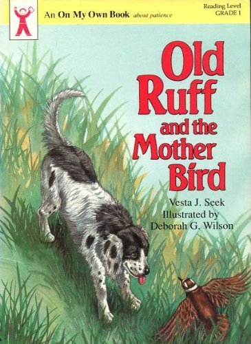 Old Ruff and the Mother Bird (An on My Own Book): Seek, Vesta, Wilson ...