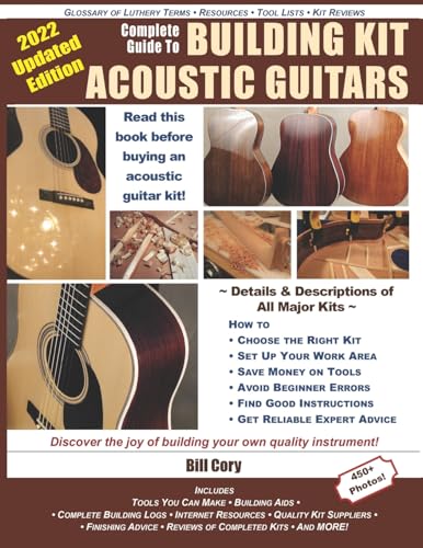 Compare Textbook Prices for Complete Guide to Building Kit Acoustic Guitars: Discover the Joy of Building Your Own Quality Musical Instrument 2 Edition ISBN 9781978286726 by Cory, Bill