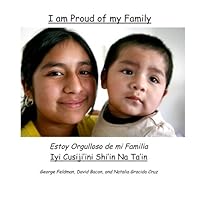 I am Proud of my Family, Estoy Orgulloso de mi Familia, Iyi Cusiji’ini Shi’in Na Ta’in ,: My Family Feeds California 1466284412 Book Cover
