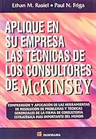 Aplique en su empresa las tecnicas de los consultores de Mckinsey / Apply in your business the techniques of McKinsey's consultants (Spanish Edition) 9683814557 Book Cover
