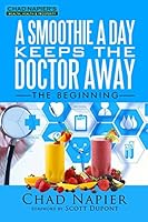 A Smoothie a Day Keeps the Doctor Away: The Beginning 153737639X Book Cover
