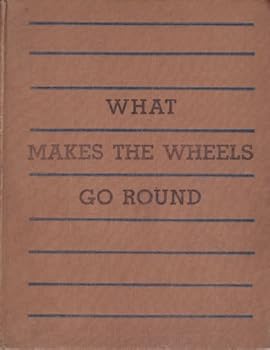 Hardcover What Makes the Wheels Go Round Book