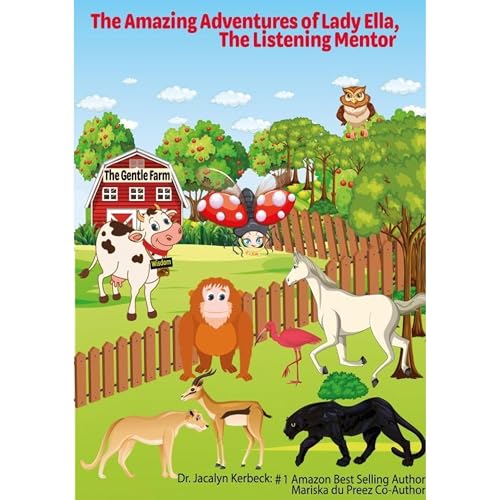 The Amazing Adventures of Lady Ella - The Listening Mentor by Dr. Jacalyn Kerbeck, Mariska du Preez episode artwork