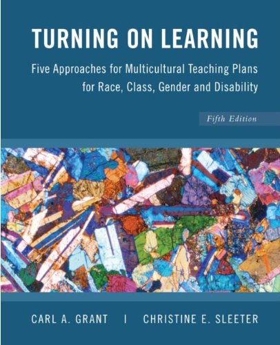 Turning on Learning: Five Approaches for Multicultural Teaching Plans for Race, Class, Gender and Disability