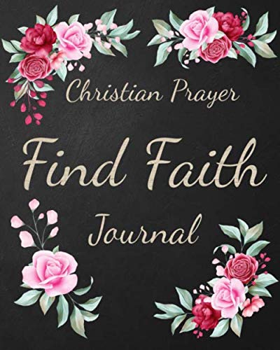 Find Faith Christian Prayer Journal: For Women, Helps Live In