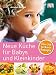 Produktbild Neue Küche für Babys und Kleinkinder: Über 200 leckere Rezepte