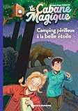  La cabane magique, Tome 56: Camping périlleux à la belle étoile