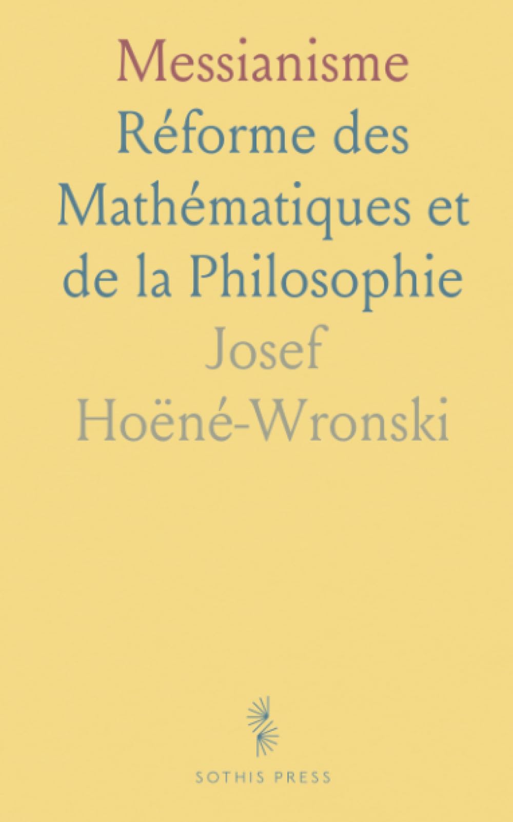 Messianisme: Réforme des Mathématiques et de la Philosophie