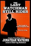 The Last Watchman Still Rides