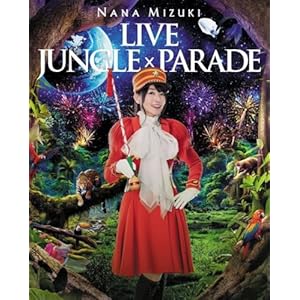 NANA MIZUKI LIVE JUNGLE × PARADE［Blu-ray］ ［Blu-ray］" 