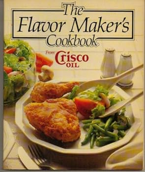 Paperback Flavor Maker’s Cookbook from Crisco Oil Book