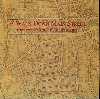 A Walk Down Main Street (The Houses and Their Histories)
