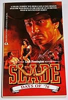 Slade #1. Days Of '76 155802137X Book Cover