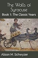 The Walls of Syracuse : Book 1: the Classic Years 1973478501 Book Cover