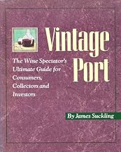 Vintage Port: The Wine Spectator’s Ultimate Guide for Consumers, Collectors, and Investors