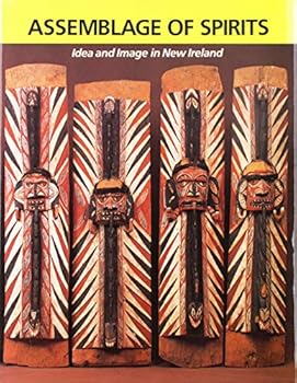 Hardcover An Assemblage of Spirits: Idea and Image in New Ireland Book