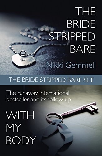 The Bride Stripped Bare Set: The Bride Stripped Bare / With My Body: A Sensational Erotic Romance Bundle of Marriage and Betrayal