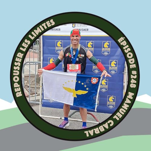 #248 - Manuel Cabral - Le sport a transform&eacute; sa vie: il a fait 8 marathons en 8 jours de suite &hellip;