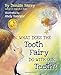 What Does the Tooth Fairy Do With Our Teeth?