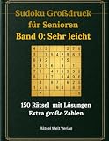 Sudoku Großdruck für Senioren: Band 0: Sehr Leicht | 150 Rätsel mit Lösungen | Extra große Zahlen | Ideal für Einsteiger