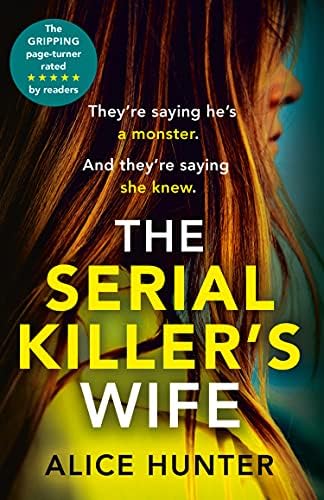 The Serial Killer’s Wife: The addictive bestselling crime thriller sensation - so shocking it should come with a warning!: The addictive and chilling new crime thriller and a must-read for 2021