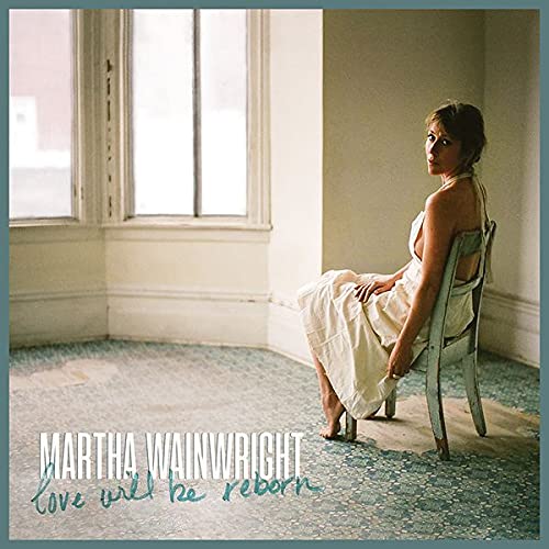 Love Will Be Reborn [Audio CD] Martha Wainwright