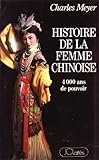  Histoire de la femme chinoise - 4 000 ans de pouvoir