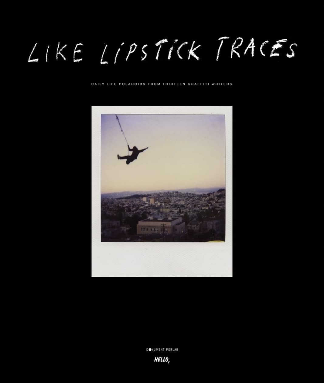 LIKE LIPSTICK TRACES