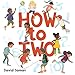 How To Two