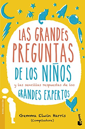 Portada de Las grandes preguntas de los niños y las sencillas respuestas de los grandes expertos