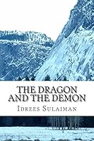 The Dragon and the Demon 1505338603 Book Cover