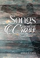 Songs From The Cross: Poetic Expressions from a Disciple of Christ B0BXN421CX Book Cover