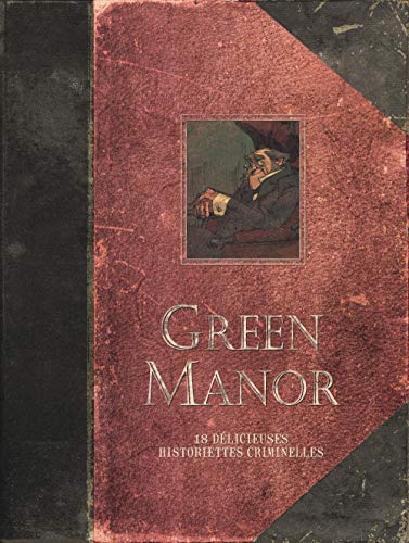 Green Manor - L'intégrale - tome 0 - Green Manor intégrale (Edition augmentée) Green Manor - L'intégrale - tome 0 - Green Manor intégrale (Edition augmentée)