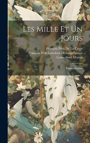 Les Mille Et Un Jours: Contes Persans (French Edition)