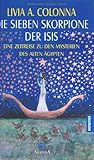  Die sieben Skorpione der Isis: Eine Zeitreise zu den Mysterien des alten Ägypten