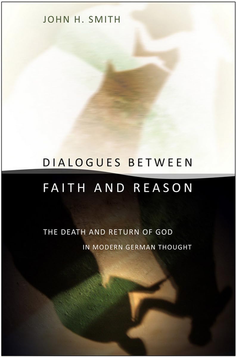 Buy Dialogues Between Faith and Reason: The Death and Return of God in Modern German Thought — BookShops.in
