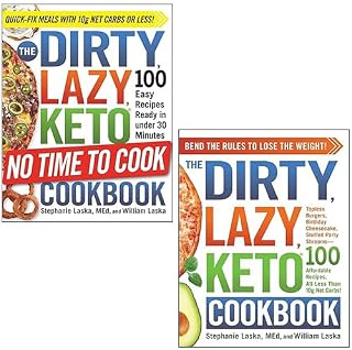 Stephanie Laska & William Laska 2 Books Collection Set (The DIRTY, LAZY, KETO No Time to Cook Cookbook, The DIRTY, LAZY, KETO Cookbook)
