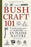 Bushcraft 101: Le guide pratique pour survivre en pleine nature