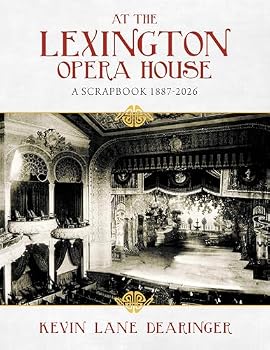 Paperback At the Lexington Opera House: A Scrapbook 1887-2026 Book