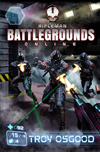Rifleman: A LitRPG / LitFPS Adventure (Battlegrounds Online)