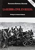 LA GUERRA CIVIL EN HUELVA