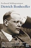 Dietrich Bonhoeffer: 1906 - 1945 – Eine Biographie - Ferdinand Schlingensiepen 